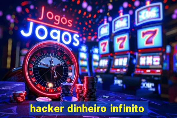 hacker dinheiro infinito